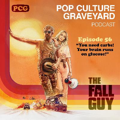 Ep 56: "You need carbs! Your brain runs on glucose!" (The Fall Guy, 2024)