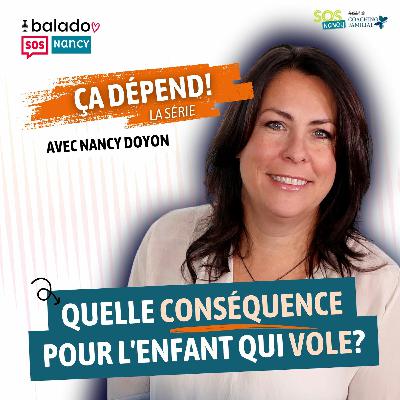 Série ÇA DÉPEND! - Quelle conséquence pour l'enfant qui vole?