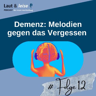 Demenz: Melodien gegen das Vergessen