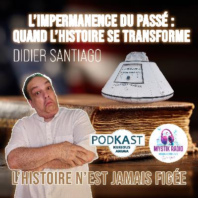 L’impermanence du passé : quand l’Histoire se transforme