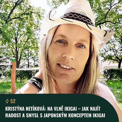#52 Kristýna Netíková: Na vlně IKIGAI – Jak najít radost a smysl s japonským konceptem Ikigai