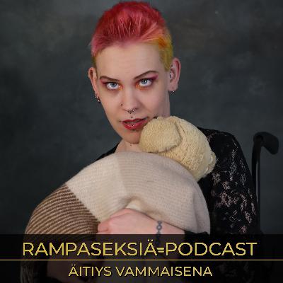 19. Äitiys vammaisena - kuinka murtaa myytti kaikkivoipaisesta äidistä? 19. Äitiys vammaisena - kuinka murtaa myytti kaikkivoipaisesta äidistä?