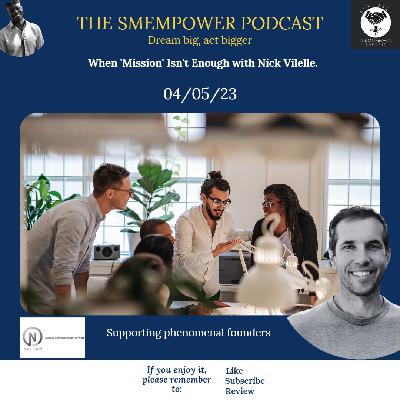 When 'Mission' is not enough with Nick Vilelle