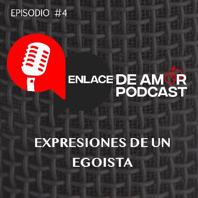 Expresiones de un Egoista