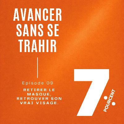 Retirer le masque, retrouver son vrai visage.