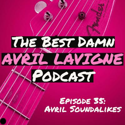 Episode 35: Avril Soundalikes