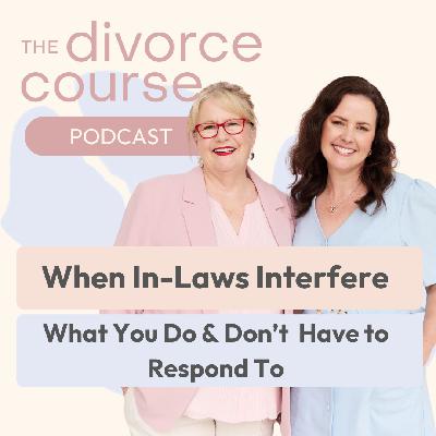 When In-Laws Interfere in Your Divorce (What You Have to Respond To) When In-Laws Interfere in Your Divorce (What You Have to Respond To)