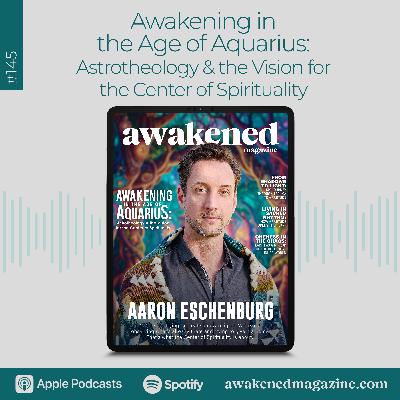 Awakening in the Age of Aquarius: Astrotheology & the Vision for the Center of Spirituality –  Aaron Eschenburg