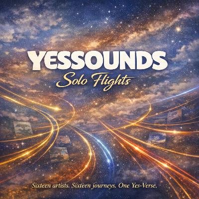 Episode 43: Yessounds Episode 043 – Solo Flights
