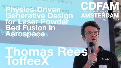 Physics-Driven Generative Design for Laser Powder Bed Fusion in Aerospace ToffeeX - Thomas Rees Physics-Driven Generative Design for Laser Powder Bed Fusion in Aerospace ToffeeX - Thomas Rees