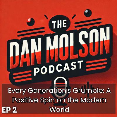 Every Generation's Grumble: A Positive Spin on the Modern World