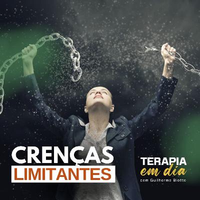 #18 - Crenças Limitantes