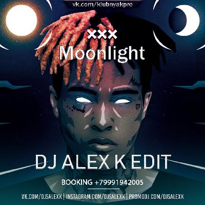 XXXTENTACION ft. Eugene Star & Killjoy - Moonlight (Dj Alex K Edit) [2019]