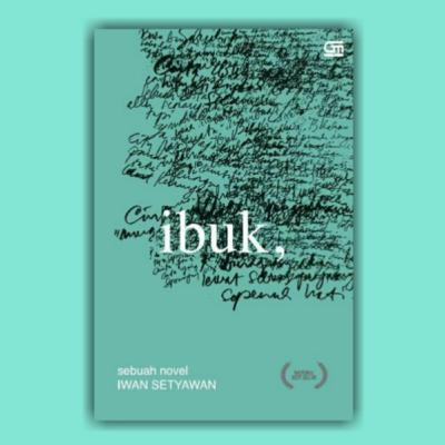 Review Sastra "IBUK" - Iwan Setyawan