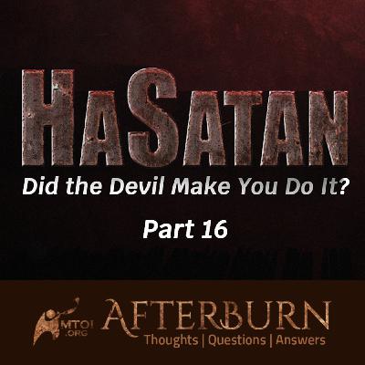 Episode 1137: Helping God… or Getting in His Way? | HaSatan (Did the Devil Make You Do It?)