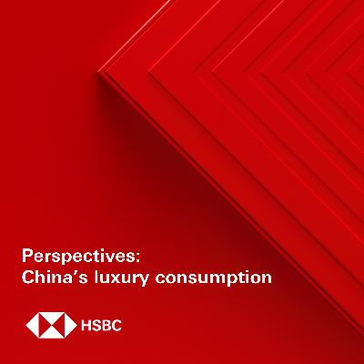 Perspectives: China's luxury consumption