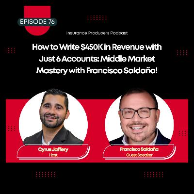 How to Write $450K in Revenue with Just 6 Accounts: Middle Market Mastery with Francisco Saldaña