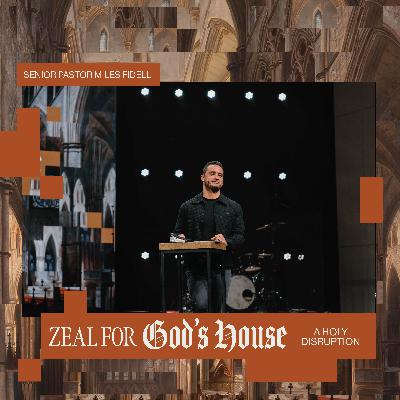 Zeal For God's House: A Holy Disruption – Miles Fidell
