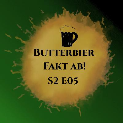 S12E05 Butterbier Fakt ab! S2E05