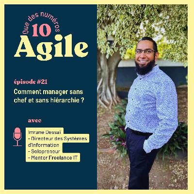 #21 - Comment manager sans chef et sans hiérarchie ? - Imrane Dessaï