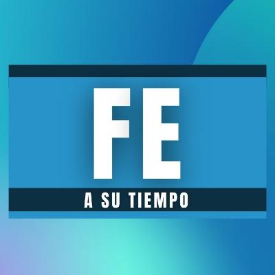 Fe a su tiempo