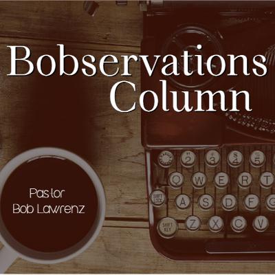 Bobservation Column - "Glory Among the Heathen"