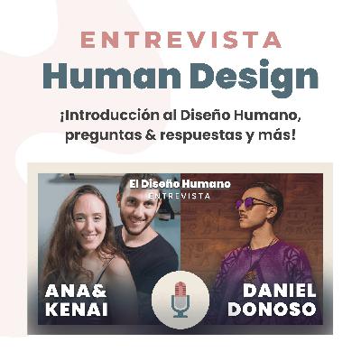 Introduciendo el Human Design - Entrevista con Ana y Kenai & Daniel Donoso | Human Design Español Introduciendo el Human Design - Entrevista con Ana y Kenai & Daniel Donoso | Human Design Español