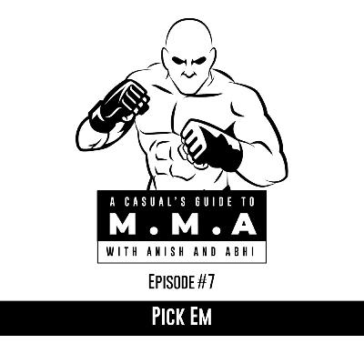 A Casual's Guide to MMA | Episode 7 : Pick Em