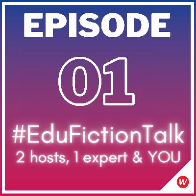 #EduFictionTalk 01