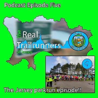 The Real Trailrunners of Jersey Episode Five - The parkrun Episode