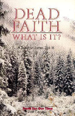 James 2:14-26: What Is a Dead Faith? - Zane C. Hodges