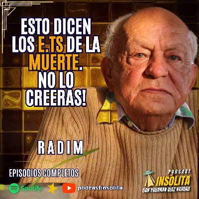 Esto dicen los EXTRATERRESTRES sobre la MUERTE. ¡Te vas a sorprender! Radim I Insólita Podcast