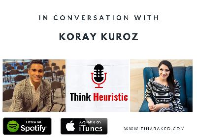#5 From Prison to Present with Koray Kuroz