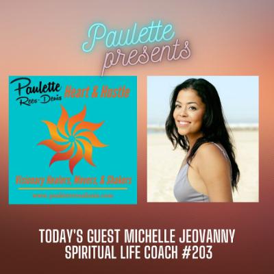 Heart and Hustle with MIchelle Jeovanny, Spirtual Life Coach, #203 Heart and Hustle with MIchelle Jeovanny, Spirtual Life Coach, #203
