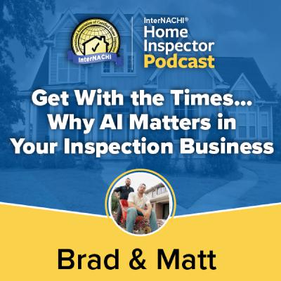 Episode 780: Get With the Times...Why AI Matters in Your Inspection Business