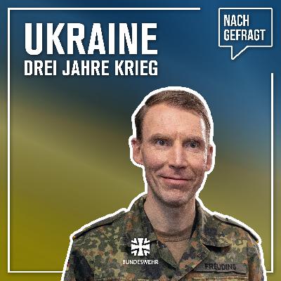 Nachgefragt #130: Drei Jahre Krieg in der Ukraine