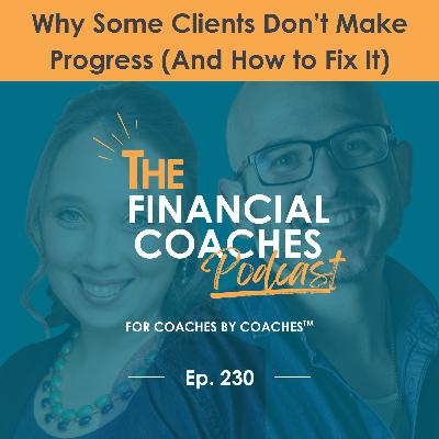 Why Some Clients Don’t Make Progress (And How to Fix It) | EP 230