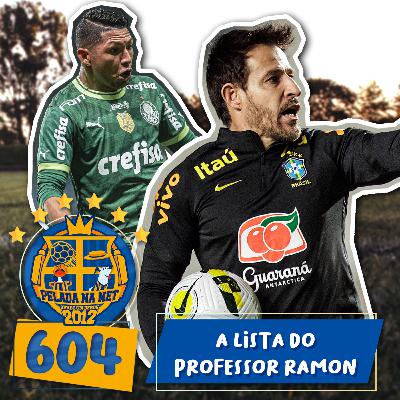 Pelada na Net #604 - A Lista Do Professor Ramon