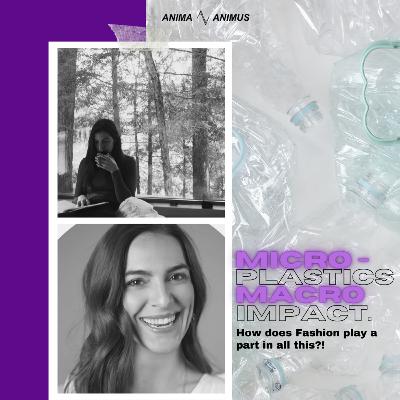 Ep 31. Microplastics with macro impacts: how does fashion play a part in this?! With Sara Longo.
