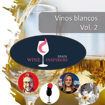 2x09 - Vinos blancos de España Vol. 2 - Vino entre amigos, el podcast de vinos