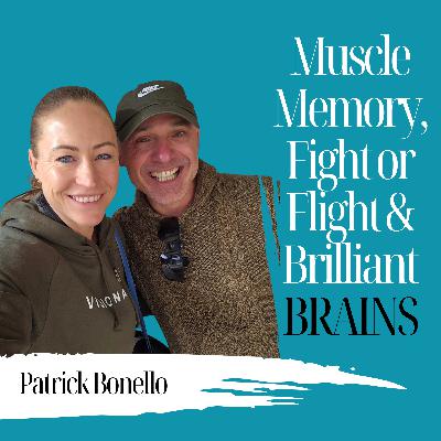Muscle Memory, Fight or Flight & Brilliant Brains | Patrick Bonello - 975
