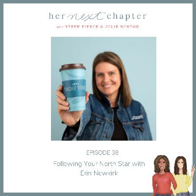Following Your North Star with Erin Newkirk Following Your North Star with Erin Newkirk