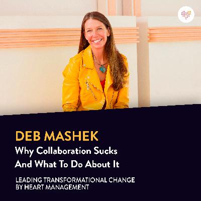 070. Deb Mashek: Why Collaboration Sucks and What To Do About It 070. Deb Mashek: Why Collaboration Sucks and What To Do About It
