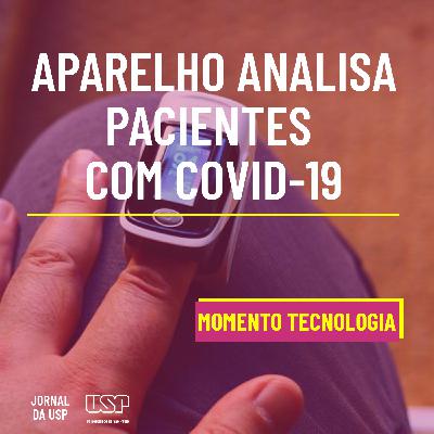 Momento Tecnologia #43: Adaptação de oxímetro de dedo auxilia no combate à pandemia Momento Tecnologia #43: Adaptação de oxímetro de dedo auxilia no combate à pandemia