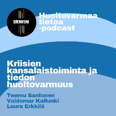 Kriisien kansalaistoiminta ja tiedon huoltovarmuus