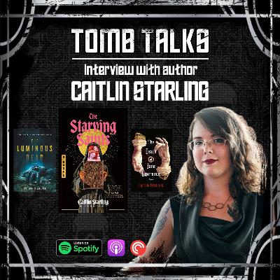 Tomb Talks Ep. 08: A Conversation with Author Caitlin Starling