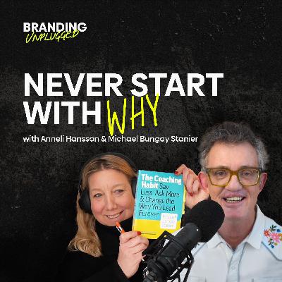 Never Start with Why – with Michael Bungay Stanier