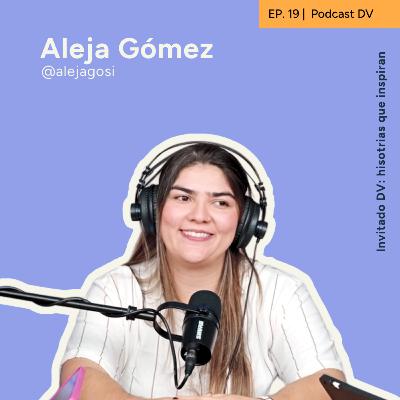 19. El poder de la empatía en un mundo lleno de diferencias , con Aleja Gómez - Invitado DV