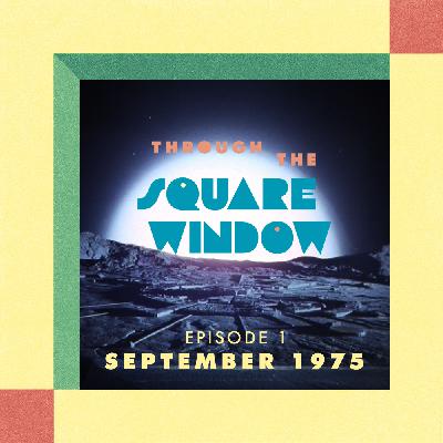 EPISODE 1: September 1975