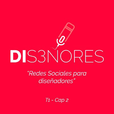 Cap 2 - Redes sociales para diseñadores - Diseñores
